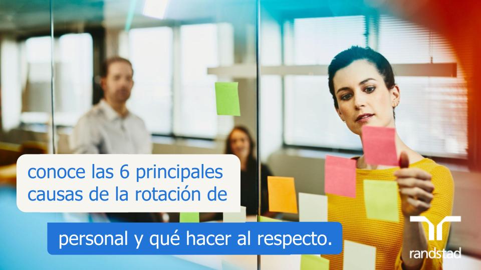 Conoce las 6 principales causas de la rotación de personal y qué hacer ...